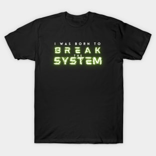 Break the System T-Shirt